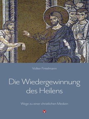 cover image of Die Wiedergewinnung des Heilens